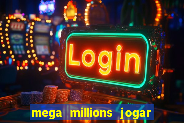 mega millions jogar do brasil